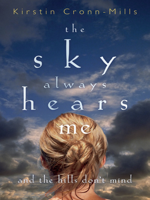 Title details for The Sky Always Hears Me by Kirstin Cronn-Mills - Available
